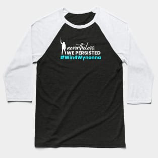 #Win4Wynonna - Nevertheless WE Persisted - Win for Wynonna Earp Baseball T-Shirt